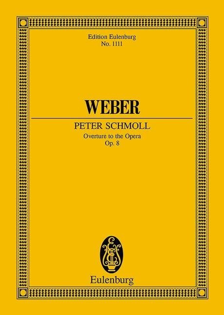 Weber: Peter Schmoll Opus 8 JV 8 (Study Score) published by Eulenburg